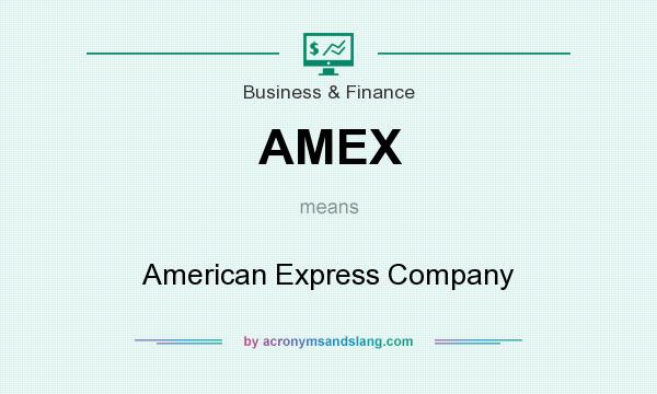 What does AMEX mean? It stands for American Express Company