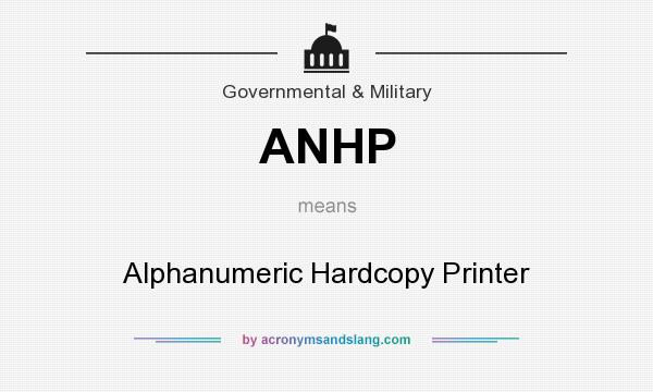 What does ANHP mean? It stands for Alphanumeric Hardcopy Printer