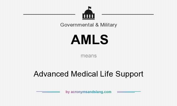 What does AMLS mean? It stands for Advanced Medical Life Support
