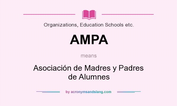 What does AMPA mean? It stands for Asociación de Madres y Padres de Alumnes
