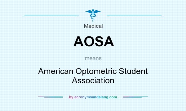 What does AOSA mean? It stands for American Optometric Student Association