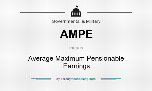What does AMPE mean? It stands for Average Maximum Pensionable Earnings