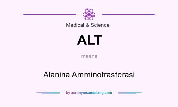 What does ALT mean? It stands for Alanina Amminotrasferasi