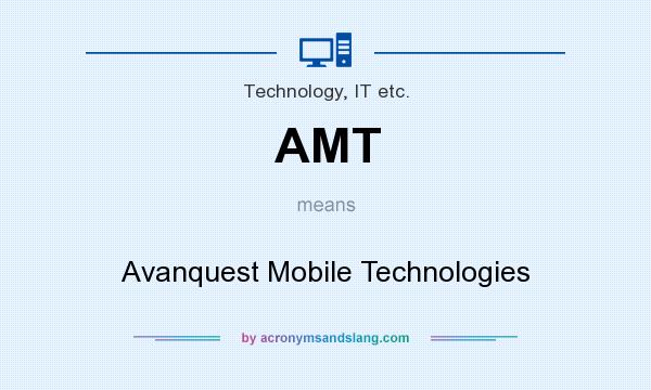 What does AMT mean? It stands for Avanquest Mobile Technologies