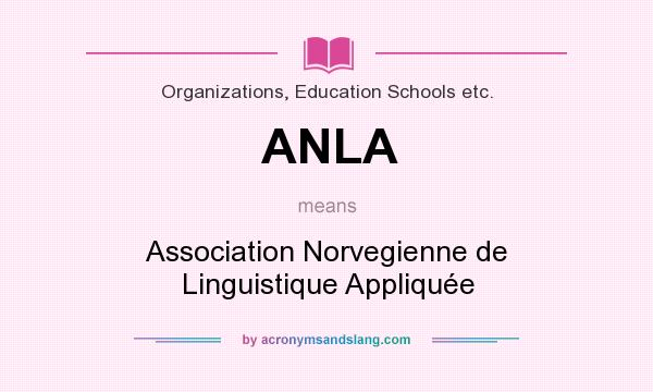 What does ANLA mean? It stands for Association Norvegienne de Linguistique Appliquée