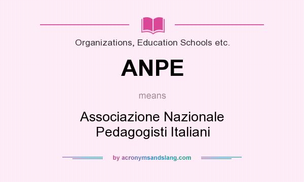 What does ANPE mean? It stands for Associazione Nazionale Pedagogisti Italiani