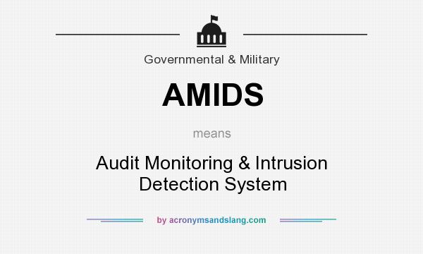 What does AMIDS mean? It stands for Audit Monitoring & Intrusion Detection System