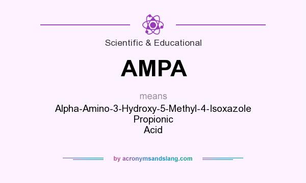 What does AMPA mean? It stands for Alpha-Amino-3-Hydroxy-5-Methyl-4-Isoxazole Propionic Acid