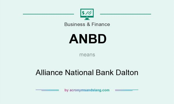 What does ANBD mean? It stands for Alliance National Bank Dalton