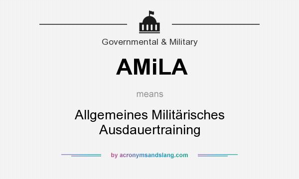 What does AMiLA mean? It stands for Allgemeines Militärisches Ausdauertraining