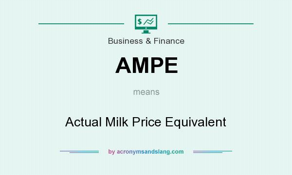 What does AMPE mean? It stands for Actual Milk Price Equivalent