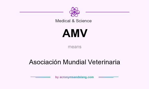 What does AMV mean? It stands for Asociación Mundial Veterinaria