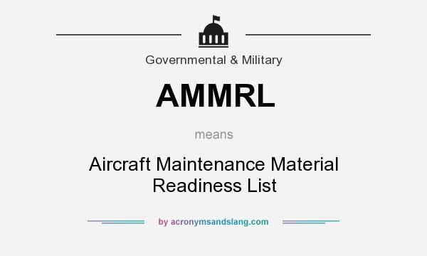 What does AMMRL mean? It stands for Aircraft Maintenance Material Readiness List
