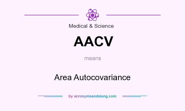 What does AACV mean? It stands for Area Autocovariance