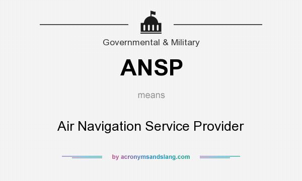What does ANSP mean? It stands for Air Navigation Service Provider