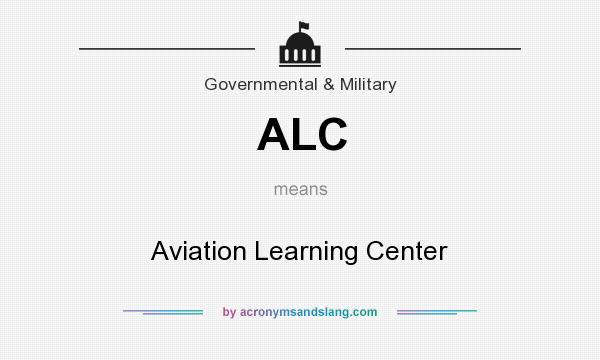 What does ALC mean? It stands for Aviation Learning Center
