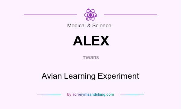 What does ALEX mean? It stands for Avian Learning Experiment
