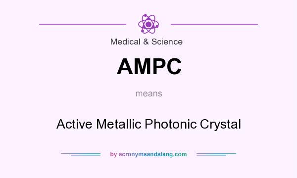 What does AMPC mean? It stands for Active Metallic Photonic Crystal