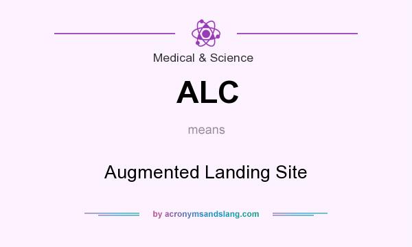 What does ALC mean? It stands for Augmented Landing Site