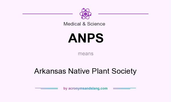 What does ANPS mean? It stands for Arkansas Native Plant Society