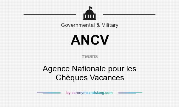 What does ANCV mean? It stands for Agence Nationale pour les Chèques Vacances