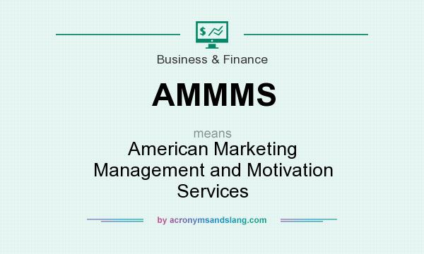 What does AMMMS mean? It stands for American Marketing Management and Motivation Services