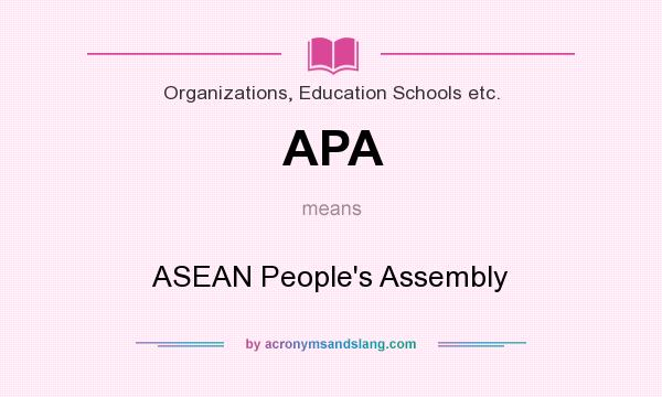 What does APA mean? It stands for ASEAN People`s Assembly