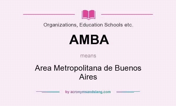 What does AMBA mean? It stands for Area Metropolitana de Buenos Aires