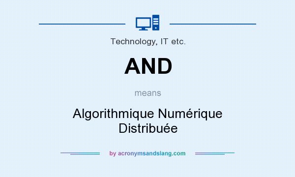 What does AND mean? It stands for Algorithmique Numérique Distribuée