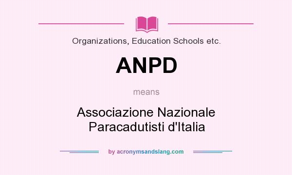 What does ANPD mean? It stands for Associazione Nazionale Paracadutisti d`Italia