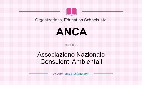 What does ANCA mean? It stands for Associazione Nazionale Consulenti Ambientali