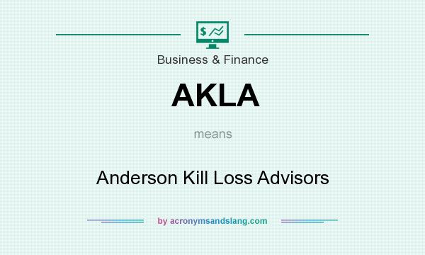 What does AKLA mean? It stands for Anderson Kill Loss Advisors