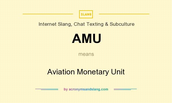 What does AMU mean? It stands for Aviation Monetary Unit