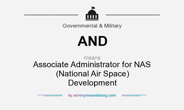 What does AND mean? It stands for Associate Administrator for NAS (National Air Space) Development