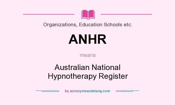 What does ANHR mean? It stands for Australian National Hypnotherapy Register