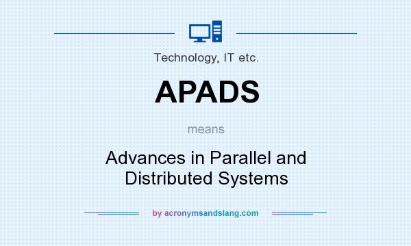 What does APADS mean? It stands for Advances in Parallel and Distributed Systems