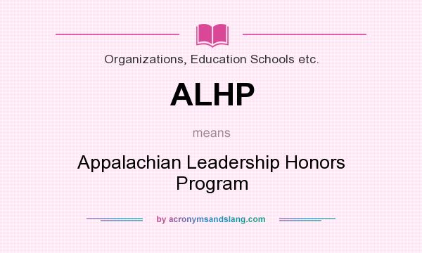 What does ALHP mean? It stands for Appalachian Leadership Honors Program