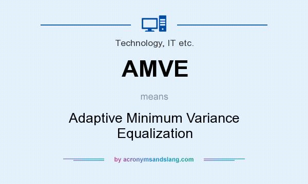 What does AMVE mean? It stands for Adaptive Minimum Variance Equalization