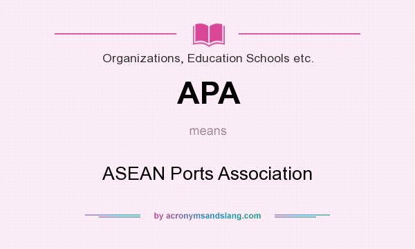 What does APA mean? It stands for ASEAN Ports Association