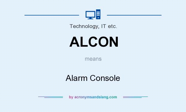 What does ALCON mean? It stands for Alarm Console
