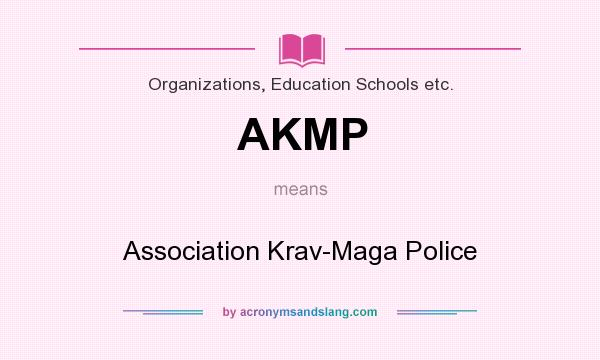 What does AKMP mean? It stands for Association Krav-Maga Police