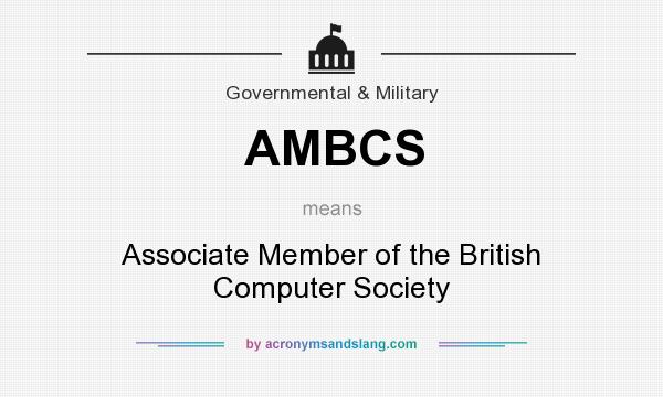 What does AMBCS mean? It stands for Associate Member of the British Computer Society