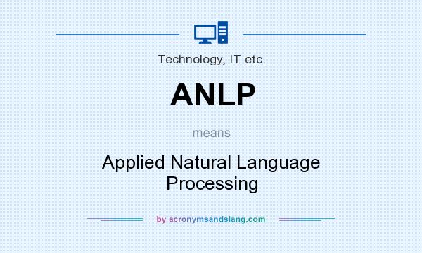 What does ANLP mean? It stands for Applied Natural Language Processing