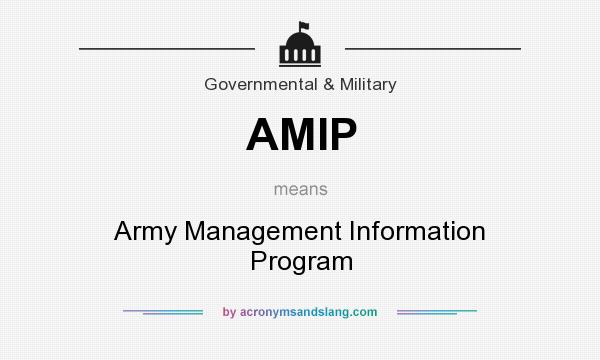 What does AMIP mean? It stands for Army Management Information Program