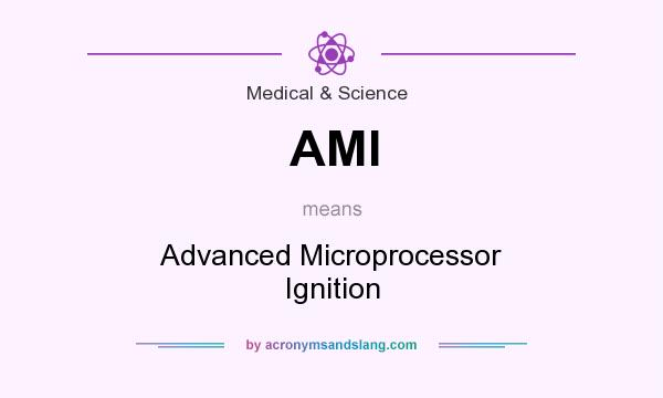 What does AMI mean? It stands for Advanced Microprocessor Ignition