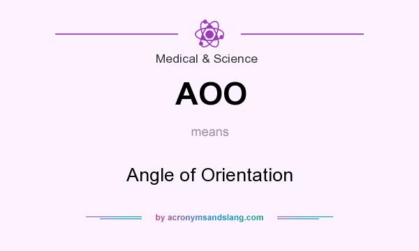 What does AOO mean? It stands for Angle of Orientation