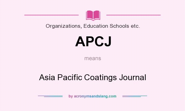 What does APCJ mean? It stands for Asia Pacific Coatings Journal