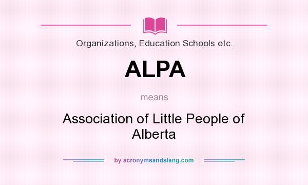 What does ALPA mean? It stands for Association of Little People of Alberta