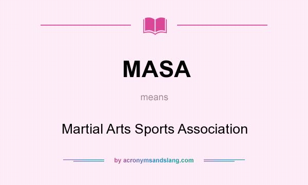 What does MASA mean? It stands for Martial Arts Sports Association