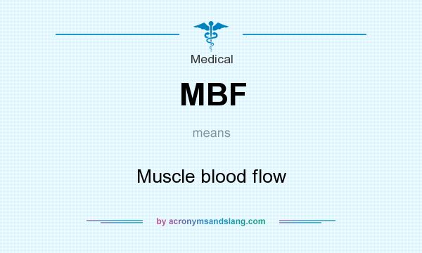 What does MBF mean? It stands for Muscle blood flow